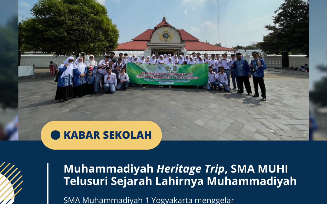 Muhammadiyah Heritage Trip, SMA MUHI Telusuri Sejarah Lahirnya Muhammadiyah